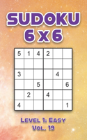 Sudoku 6 x 6 Level 1: Easy Vol. 19: Play Sudoku 6x6 Grid With Solutions Easy Level Volumes 1-40 Sudoku Cross Sums Variation Travel Paper Logic Games Solve Japanese Number