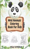 Wild Animals Coloring Book For Kids: Amazing Wild Animals Coloring Books for Kids