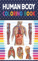 Human Body Coloring Book: Human Body Anatomy Coloring Book For Kids, Boys and Girls and Medical Students. Human Brain Heart Liver Coloring Book. Anatomy Coloring Book for kid