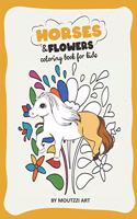 Horses And Flowers: Horse Coloring Book for Kids