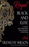 Royal, Black and Elite