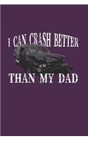 I Can Crash Better Than My Dad: Demolition Derby Gift 6X9 College Line Journal
