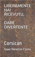 Liberamente Hai Ricevutu, Dare Divertente