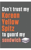 Can't trust my Korean Yellow Spitz to guard my sandwich: For Korean Yellow Spitz Dog Breed Fans