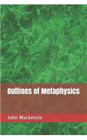 Outlines of Metaphysics