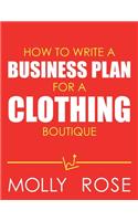 How To Write A Business Plan For A Clothing Boutique