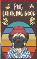 Pug Coloring Book: 50 Creative And Unique Drawings With Quotes On Every Other Page To Color In ( Stress Reliving And Relaxing Drawings To Calm Down And Relax ) Makes F