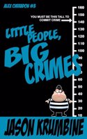 Little People, Big Crimes