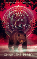 Dawn in the Shadows: (3 Shifters of Morwood)