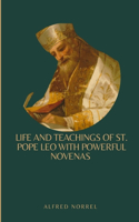 Life and Teachings of St. Pope Leo with Powerful Novenas