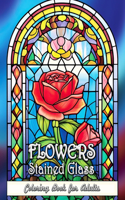 Flowers Stained Glass Coloring Book for Adults: Serene Art Therapy with Elegant Floral Designs