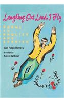 Laughing Out Loud, I Fly: Poems in English and Spanish