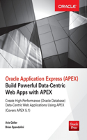 Oracle Application Express: Build Powerful Data-Centric Web Apps with Apex: Build Powerful Data-centric Web Apps With Apex 5