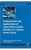 Fundamentals and Applications of Supercritical Carbon Dioxide (Sco2) Based Power Cycles