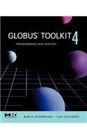 Globus® Toolkit 4: Programming Java Services