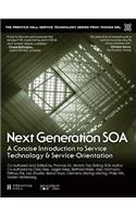 Next Generation Soa: A Concise Introduction to Service Technology & Service-Orientation