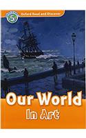 Oxford Read and Discover: Level 5: Our World in Art