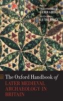 Oxford Handbook of Later Medieval Archaeology in Britain