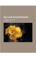 William Shakespeare; A Literary Biography