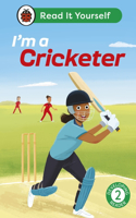 I'm a Cricketer:  Read It Yourself - Level 2 Developing Reader