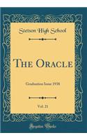 The Oracle, Vol. 21: Graduation Issue 1938 (Classic Reprint)