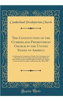 The Constitution of the Cumberland Presbyterian Church in the United States of America