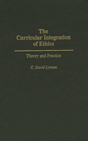Curricular Integration of Ethics: Theory and Practice