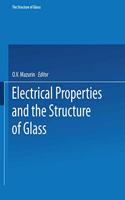 Electrical Properties and the Structure of Glass / Elektricheskie Svoistva I Stroenie Stekla / E Tp