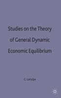 Studies on the Theory of General Dynamic Economic Equilibrium