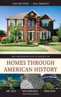 The Greenwood Encyclopedia of Homes through American History: Volume 4, 1946-Present