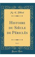 Histoire Du Siï¿½cle de Pï¿½riclï¿½s, Vol. 2 (Classic Reprint)