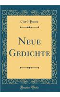 Neue Gedichte (Classic Reprint)