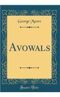 Avowals (Classic Reprint)
