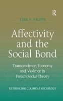 Affectivity and the Social Bond: Transcendence, Economy and Violence in French Social Theory