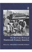 Routledge History of Nineteenth-Century America