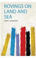 Rovings on Land and Sea