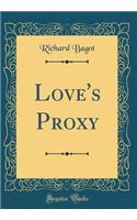 Love's Proxy (Classic Reprint)