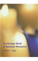 The Strange World of Quantum Mechanics