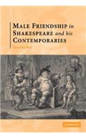 Male Friendship in Shakespeare and his Contemporaries