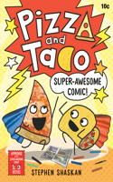 Pizza and Taco: Super-Awesome Comic!: (A Graphic Novel)(3 Pizza and Taco)
