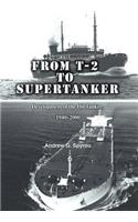 From T-2 to Supertanker