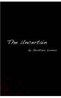 The Uncertain