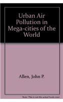 Urban Air Pollution in Mega-cities of the World