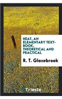 HEAT, AN ELEMENTARY TEXT-BOOK, THEORETIC