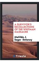 Survivor's Recollections of the Whitman Massacre