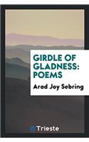 Girdle of Gladness: Poems