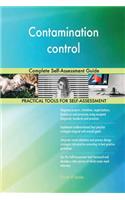 Contamination control Complete Self-Assessment Guide