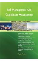 Risk Management And Compliance Management A Complete Guide - 2020 Edition