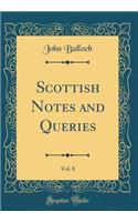 Scottish Notes and Queries, Vol. 8 (Classic Reprint)