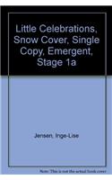 Little Celebrations, Snow Cover, Single Copy, Emergent, Stage 1a